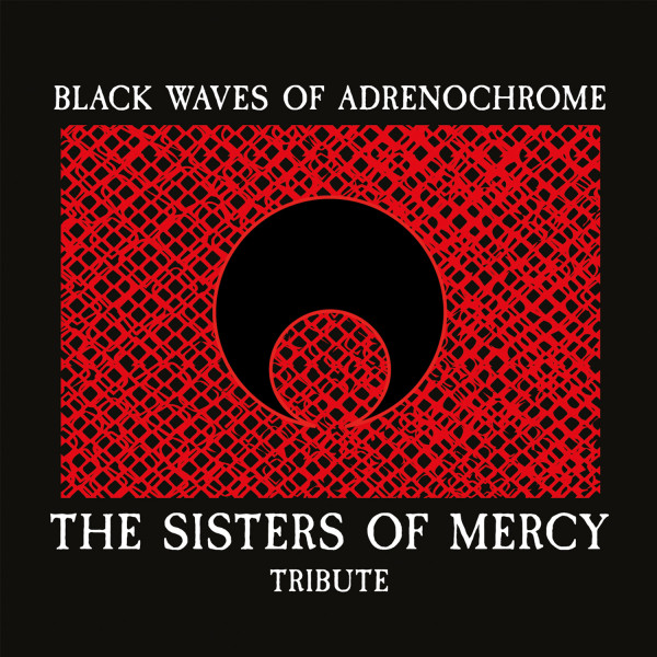 Black Waves Of Adrenochrome CD »The Sisters Of Mercy Tribute«