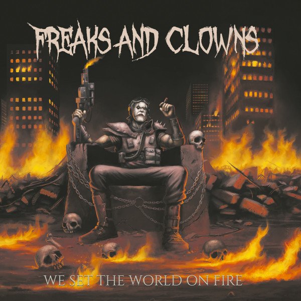Freaks And Clowns	"We Set The World On Fire" (CD Digipak)