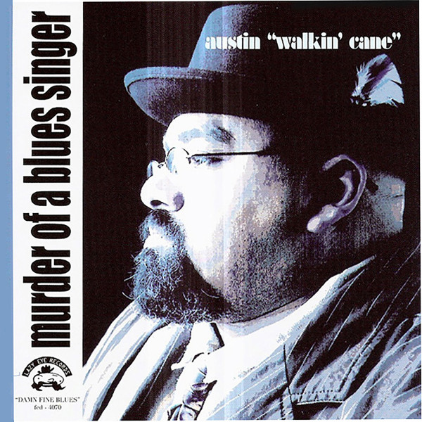 Austin Walkin' Cane - "Murder Of A Blues Singer" CD